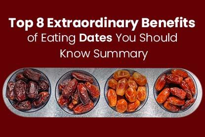 Top 8 Extraordinary Benefits of Eating Dates You Should Know